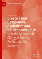 Greece's (un) Competitive Capitalism and the Economic Crisis di Spyros Sakellaropoulos edito da Springer-Verlag GmbH