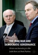 The Iraq War And Democratic Governance di Judith Betts, Mark Phythian edito da Springer Nature Switzerland Ag