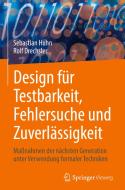 Design für Testbarkeit, Fehlersuche und Zuverlässigkeit di Sebastian Huhn, Rolf Drechsler edito da Springer-Verlag GmbH