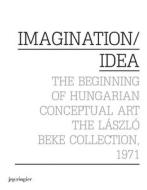 Imagination / Idea 1971 di Laszlo Beke, Georg Scholhammer edito da Jrp Ringier