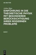Arthur Haas: Einführung in die theoretische Physik mit besonderer Berücksichtigung ihrer modernen Probleme. Band 1 di Arthur Haas edito da De Gruyter