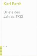Briefe des Jahres 1933 di Karl Barth edito da Theologischer Verlag Ag