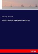 Three Lectures on English Literature di William S. McCornick edito da hansebooks