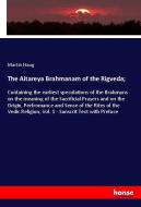 The Aitareya Brahmanam of the Rigveda; di Martin Haug edito da hansebooks
