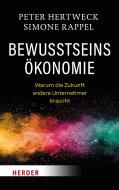 Bewusstseinsökonomie di Peter Hertweck, Simone Rappel edito da Herder Verlag GmbH