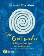 Die Gottsucher di Rainer Oberthür edito da Kösel-Verlag