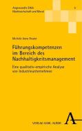 Führungskompetenzen im Bereich des Nachhaltigkeitsmanagement di Michèle Anne Reuter edito da Karl Alber i.d. Nomos Vlg