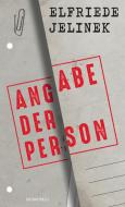 Angabe der Person di Elfriede Jelinek edito da Rowohlt Verlag GmbH