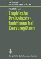 Empirische Preisabsatzfunktionen bei Konsumgütern di K. P. Kaas edito da Springer Berlin Heidelberg