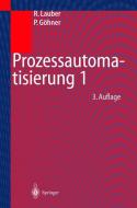 Prozeßautomatisierung, 1 di Rudolf Lauber, Peter Göhner edito da Springer-Verlag GmbH