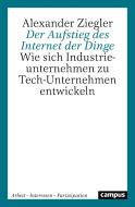 Der Aufstieg des Internet der Dinge di Alexander Ziegler edito da Campus Verlag GmbH
