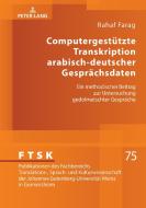 Computergestützte Transkription arabisch-deutscher Gesprächsdaten di Rahaf Farag edito da Peter Lang