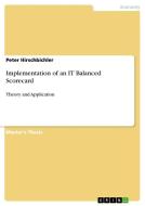 Implementation of an IT Balanced Scorecard di Peter Hirschbichler edito da GRIN Publishing