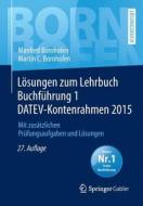 Losungen Zum Lehrbuch Buchfuhrung 1 Datev-kontenrahmen 2015 di Manfred Bornhofen, Martin C Bornhofen edito da Springer Gabler