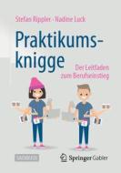 Praktikumsknigge di Stefan Rippler, Nadine Luck edito da Springer-Verlag GmbH