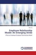 Employee Relationship Model: An Emerging Stride di Renu Vij edito da LAP Lambert Academic Publishing
