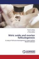 Nitric oxide and ovarian folliculogenesis di Pawan K. Dubey, Anima Tripathi, G. Taru Sharma edito da LAP Lambert Academic Publishing
