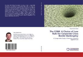 The COMI: A Choice of Law Rule for Corporate Cross Border Bankruptcy di Yehya Ibrahim Badr edito da LAP Lambert Academic Publishing