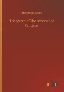 The Secrets of The Princesse de Cadignan di Honore de Balzac edito da Outlook Verlag