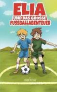 Elia und das grosse Fussballabenteuer di Cédric Pezzali edito da Books on Demand