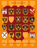 Stifts- und Stadtwappen von Quedlinburg di Andreas Janek edito da Books on Demand