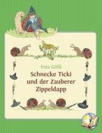 Schnecke Ticki und der Zauberer Zippeldapp di Ines Gölß edito da Books on Demand