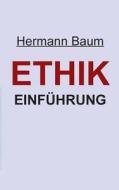 Ethik - Einfuhrung di Hermann Baum edito da Books On Demand