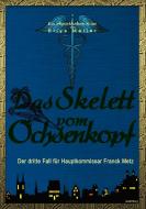 Das Skelett vom Ochsenkopf di Ellys Meller edito da Books on Demand