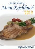 Mein Kochbuch - Edition 2019 di Susann Buijs edito da Books on Demand