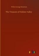 The Treasure of Hidden Valley di Willis George Emerson edito da Outlook Verlag