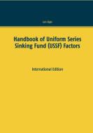 Handbook of Uniform Series Sinking Fund (USSF) Factors di Lars Jäger edito da Books on Demand