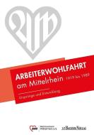 Arbeiterwohlfahrt am Mittelrhein 1919 bis 1989 edito da Bachem J.P. Verlag