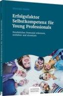 Erfolgsfaktor Selbstkompetenz für Young Professionals di Alexander Bazhin edito da Schäffer-Poeschel Verlag