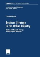 Business Strategy in the Online Industry di Christian Göttsch edito da Deutscher Universitätsverlag
