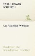 Aus Asklepios' Werkstatt di Carl Ludwig Schleich edito da TREDITION CLASSICS
