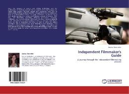 Independent Filmmaker's Guide di Jessica Hershatter edito da LAP Lambert Acad. Publ.