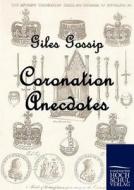 Coronation Anecdotes di Giles Gossip edito da Europäischer Hochschulverlag