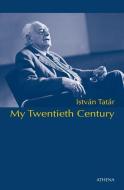 My twentieth century - the life and thoughts of a hungarian jewish intellectual. Memoirs of contradictions - ponderings  di István Tatár edito da Athena-Verlag