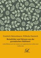 Reisebilder und Skizzen aus der pyrenäischen Halbinsel di Wilhelm Harnisch, Friedrich Heinzelmann edito da Classic-Library