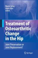 Treatment of Osteoarthritic Change in the Hip edito da Springer Japan
