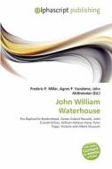 John William Waterhouse edito da Alphascript Publishing
