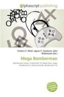 Mega Bomberman edito da Betascript Publishing