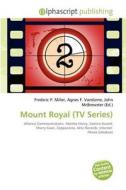 Mount Royal (tv Series) edito da Alphascript Publishing