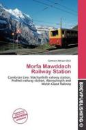 Morfa Mawddach Railway Station edito da Brev Publishing