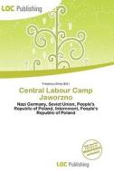 Central Labour Camp Jaworzno edito da Betascript Publishing