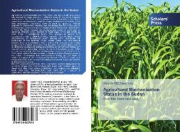 Agricultural Mechanization Status in the Sudan di Alaeldin M. E. Awad Alla edito da SPS