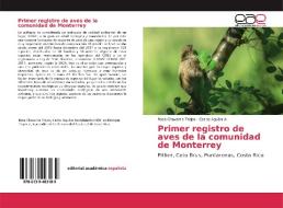 Primer registro de aves de la comunidad de Monterrey di Rosa Chavarría Trejos, Carlos Aguilar A. edito da EAE