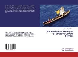Communication Strategies For Effective Climate Services di Oumy Khaïry Ndiaye edito da LAP LAMBERT Academic Publishing