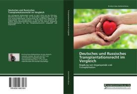Deutsches und Russisches Transplantationsrecht im Vergleich di Kristina Hase-Grebennikova edito da Saarbrücker Verlag für Rechtswissenschaften