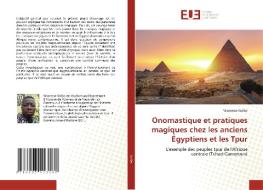 Onomastique Et Pratiques Magiques Chez Les Anciens Egyptiens Et Les Tpur di Womesse Golbo edito da Editions Universitaires Europeennes
